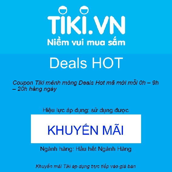 Coupon Tiki mênh mông Deals Hot mã mới mỗi 0h – 9h – 20h hàng ngày